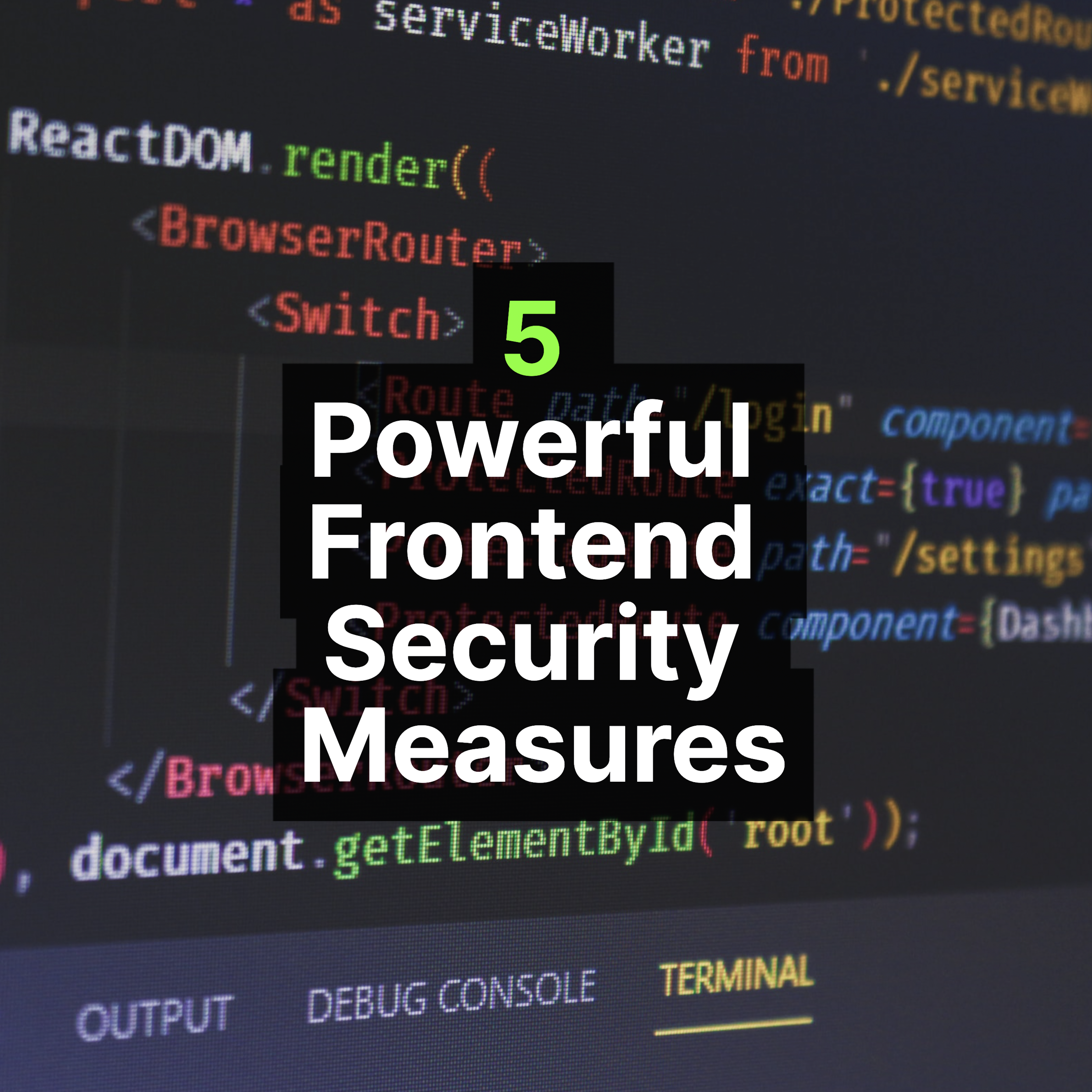 5 Powerful Frontend Security Measures You Should Implement